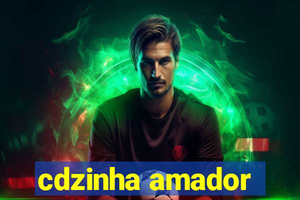 cdzinha amador
